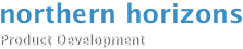 northern horizons
Product Development